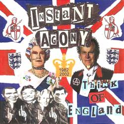 Instant Agony : Think of England (1982-2002)